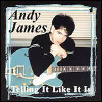 Andy James : Telling it Like it Is